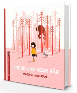 Cover »Anouk und Herr Bär«. Mascha Wolfram (Edition Pastorplatz)
